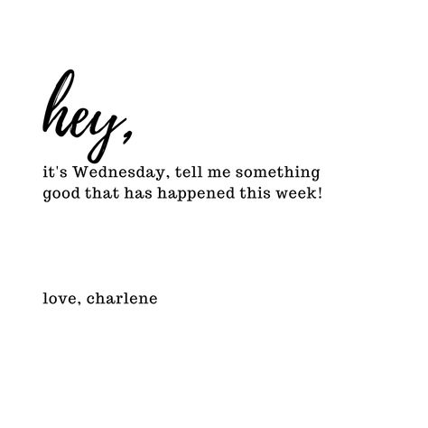 🥰 hey, it's Wednesday, tell me something good that has happened this week! love, charlene . . . #trickeyphotos #trickeyphotography Tell Me Something Good, Tell Me Something, It's Wednesday, Tell Me, Math Equations, Photography