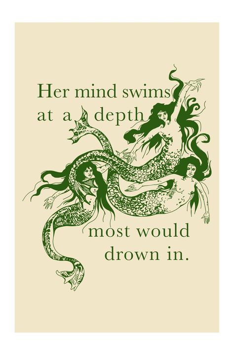 Three sirens swimming, surrounded by a quote "Her mind swims at a depth most would drown in." J Iron Word, Mermaid Quotes, Mermaid Illustration, Mermaid Crown, Genius Quotes, Character Profile, Affirmation Cards, Sirens, Pretty Words