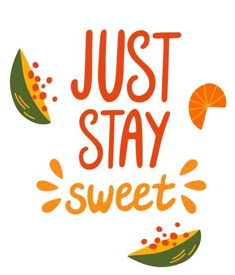 Just Stay Sweet hand drawn lettering quote isolated on white. Cute cartoon tropical fruits. Sweet food art poster. Motivating quote. Cartoon vector illustration. Fruit Sayings, Fruits Quotes, Bakery Signs, Food Art Poster, Fruit Quotes, Fruit Love, Bag Painting, Bakery Sign, Food Drawings