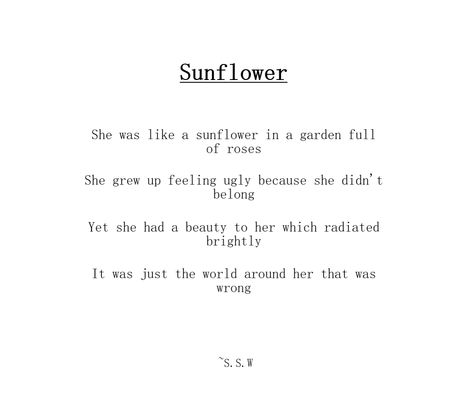 Flower Quotes For Friends, Qoutes About Rose Flower, Sunflower Soul Quotes, Poem About Sunflowers, Sunflower Quotes Instagram, Sunflower Love Quotes For Him, Be A Sunflower In A Field Of Roses Quote, Sunflower Poem Quotes, Poems About Sunflowers