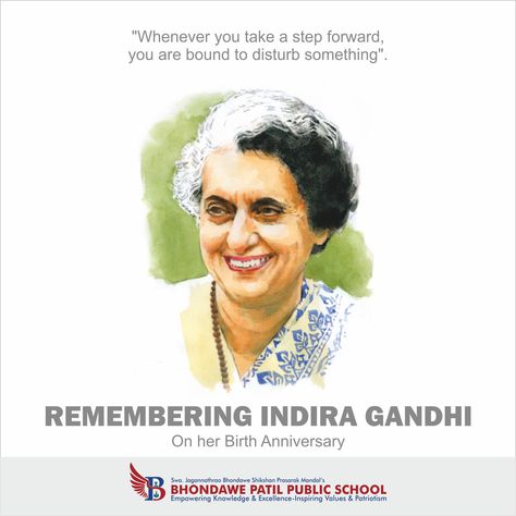 Remembering Indira Gandhi On her Birth Anniversary.  "Whenever you take a step forward, you are bound to disturb something".- Indra Gandhi  #IndiraGandhi #BirthAnniversary #BhondawePatilPublicSchool Indira Gandhi Birth Anniversary, Indra Gandhi, Happy Easter Messages, International Days, Easter Messages, Indira Gandhi, International Day, Women In History, Public School