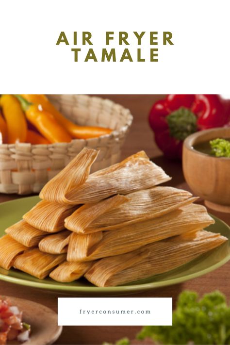 Air Fried Tamales, Air Fryer Tamales, How To Steam Tamales, Tamales In Air Fryer, How To Cook Tamales, Canned Tamales, How To Reheat Tamales, Steaming Tamales, Chicken Tamale Pie