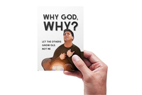 Joey Tribbiani Birthday, Why God Why Joey, Printable Friends, Friends Joey, Why God Why, Unique Birthday Cards, Joey Tribbiani, Grow Old, Funny Birthday Card