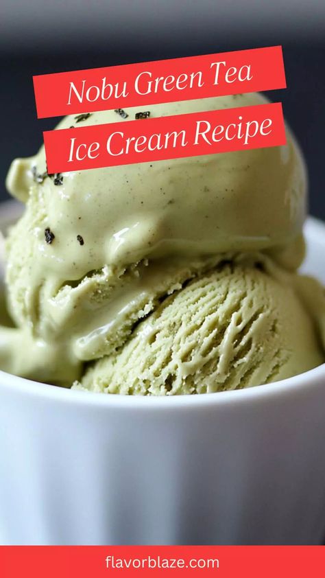 Nobu Green Tea Ice Cream Recipe – Flavor Blaze Green Tea Ice Cream Recipe, Tea Ice Cream Recipe, Green Tea Ice Cream, Tea Ice Cream, Sweet Red Bean, Matcha Green Tea Powder, Vanilla Almond Milk, Refreshing Desserts, Green Tea Powder