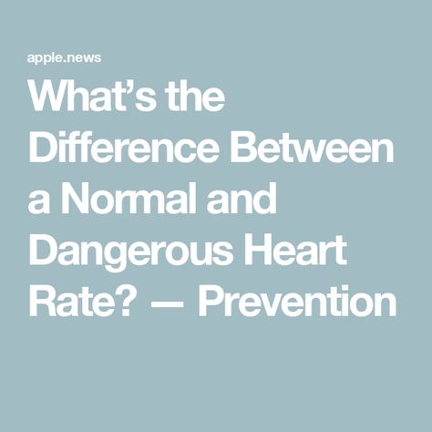 What’s the Difference Between a Normal and Dangerous Heart Rate? — Prevention Normal Heart Rate, Normal Heart, A Doctor, Heart Rate, Eating Well, Health And Wellness, Health