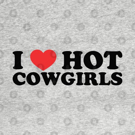 I Heart Cowboys Pfp, I Heart Hot Moms Aesthetic, I Heart Hot Moms Shirt, Long Live Cowgirls Wallpaper, Cowgirl Shirt Svg, Wonderful Wednesday, Cowgirl Shirts, Shop My, Tshirt Designs