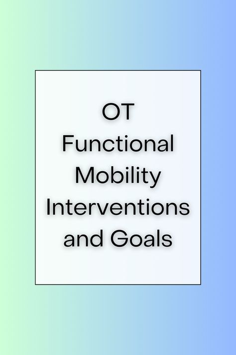 Need some inspiration and ideas about functional mobility interventions for your patients? We've got you covered with these occupational therapy interventions and goals that will address mobility functionally. Occupational Therapy Inpatient Rehab Interventions, Neuro Occupational Therapy, Inpatient Rehab Occupational Therapy, Occupational Therapy Activities Elderly, Low Vision Occupational Therapy, Occupational Therapy Interventions, Hip Precautions, Occupational Therapy Goals, Disabilities Activities