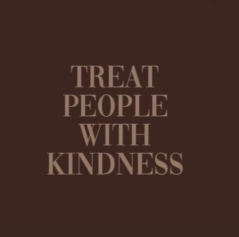 #quotes #quotesoftheday #quotesforwallpaper #instagram #captions Brown Aesthetic Wallpaper, Kindness Quote, Aesthetics Quote, Cream Aesthetic, Dear Self, Quotes Aesthetic, Aesthetic Quotes, Treat People, Treat People With Kindness