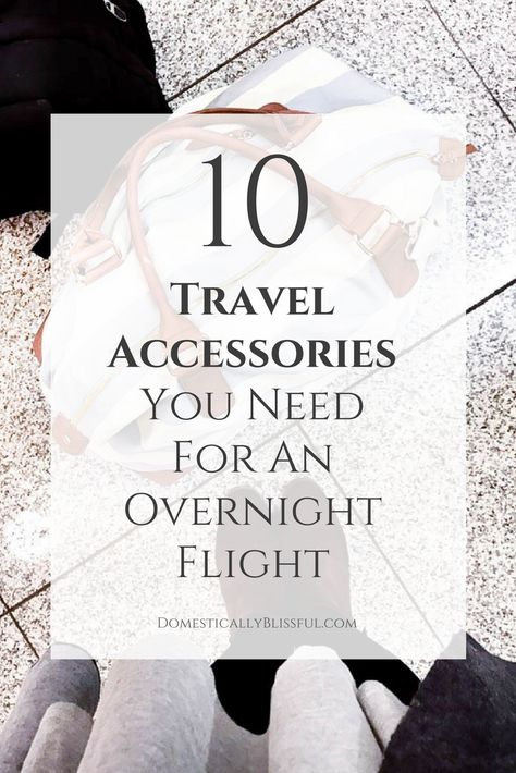 10 Travel Accessories You Need For An Overnight Flight - Domestically Blissful Well Rested, Travel Supplies, Best Travel Accessories, Travel Essentials List, Adventure Vacation, Ways To Travel, Packing Tips For Travel, Travel Sites, Travel Kits