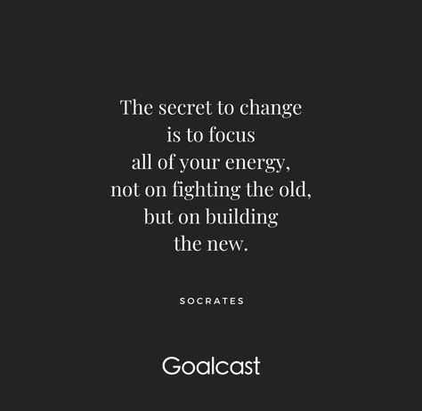 Focusing On The Future Quotes, Focus On Building The New, Focus Your Energy Quote, Museum Quotes, The Secret Of Change, Hope Motivation, Building Quotes, Future Quotes, Improvement Quotes