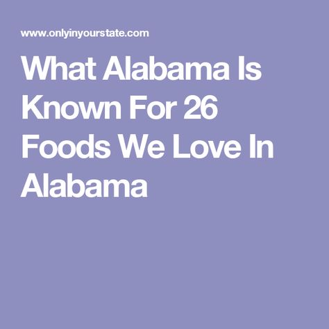 What Alabama Is Known For 26 Foods We Love In Alabama Alabama Food, Eating Around The World, Skillet Cornbread, State Of Alabama, Montgomery Alabama, Caramel Cake, Traditional Recipes, Sweet Home Alabama, Club Ideas