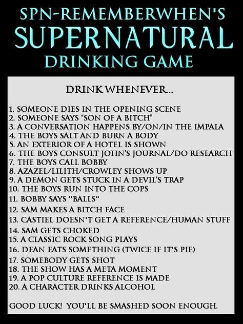 Feeling like having a Supernatural marathon this weekend? Looking for a drinking game to play while you watch? Well, here you go! My roommate and I came up with these rules back in season 5. I... Supernatural Drinking Game, Tv Show Drinking Games, Drinking Game Rules, Supernatural Party, Movie Drinking Games, Drinking Games For Parties, Fun Drinking Games, Drinking Game, Adult Party Games