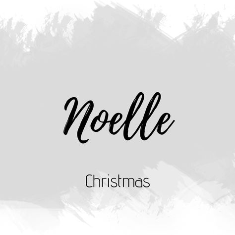 Noelle Name Meaning, Noelle Name, Nama Rp, Slang Language, Rp Boy, Rp Girl, Meaningful Baby Names, Fantasy Character Names, Find Name