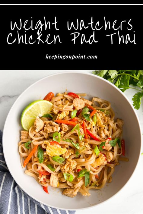 Thai Peanut Chicken Wrap, Weight Watchers Shrimp, Healthy Pad Thai, Flat Rice Noodles, Weight Watchers Meals Dinner, Keeping On Point, Low Calorie Chicken, Thai Peanut Chicken, Chicken Pad Thai