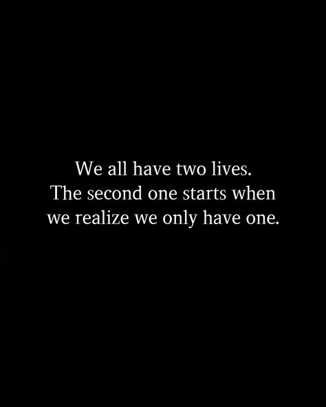 Living Two Lives Quotes, We Only Get One Life Quote, We All Have Two Lives Quotes, We Get One Life Quotes, You Only Get One Life Quotes, Only One Life Quotes, We Only Live Once Quotes, Second Choice Quotes, Second Best Quotes