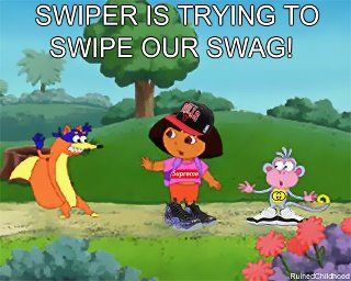 Swiper no swiping...or Dora will bust a cap! Swiper Dora, Swiper No Swiping, Dora Funny, Teen Posts, Everything Funny, Dora The Explorer, Iron Fist, Have A Laugh, The Fox