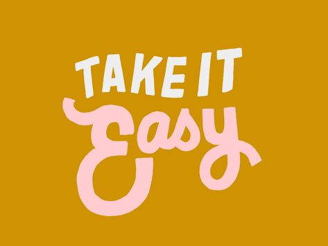 Take It Easy Poster, Take It Easy Aesthetic, Take It Easy Wallpaper, Desk Posters, Spring Typography, Cute Typography, Typo Poster, Hand Lettering Inspiration, Illustration Quotes