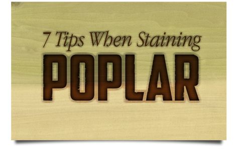 7 Tips When Staining Poplar | RepcoLite Paints Stain Colors On Poplar Wood, Stain Poplar Wood, Staining Poplar Wood, Stain On Poplar Wood, Stained Poplar Wood, Cedar Stain, Lumber Yard, Natural Stain Wood, Home Building Ideas