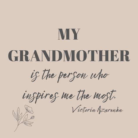 "My grandmother is the person who inspires me the mose." -Victoria Azarenka #grandma #grandmotherqotes #heayourstory #familyquotes #inspire #family Letter For My Grandmother, My Grandmother Quotes, Great Grandma, Grandmother Love Memories, Grandma Vibes, A Grandmothers Love, Quotes About Grandmas, Quotes On Grandmother, Grandmother Quotes