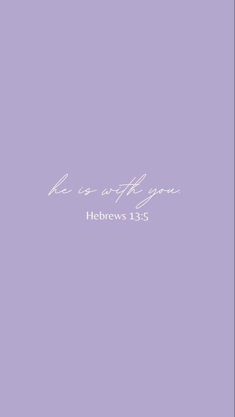 Hebrew Wallpaper Iphone, Hebrews Wallpaper, Hebrews 13:5 Tattoo, Bible Verse Purple Aesthetic, Aesthetic Christian Wallpaper Verses Purple, Purple Aesthetic Christian Wallpaper, Pastel Bible Verse Wallpaper, Purple Scripture Wallpaper, Purple Bible Quotes