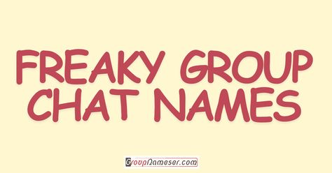 Freaky Group Chat Names In the digital age, where group chats have become a staple for communication among friends, family, and colleagues, standing out with a quirky and memorable group chat name can set the tone for your conversations. Whether you’re planning a wild weekend getaway, discussing the latest binge-worthy shows, or simply sharing memes, […] Best Group Names, Funny Group Chat Names, Group Chat Names, Group Names, All Names, Inside Jokes, Weekend Getaway, Group Chat, For Friends