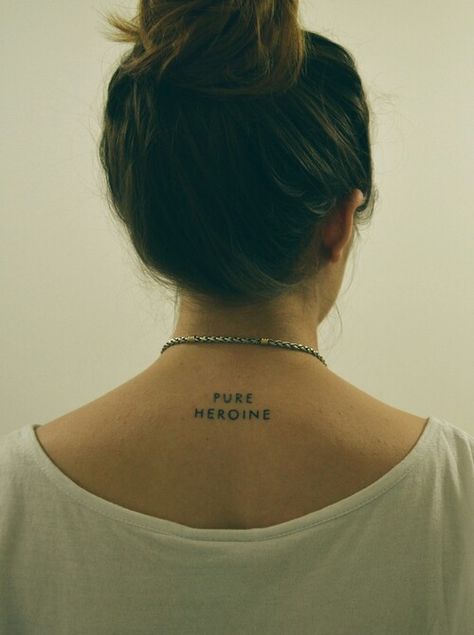 Pure Heroine Horizontal Neck Tattoo, Pure Soul Tattoo, Lorde Tattoo Ideas, Lorde Tattoo, Pure Tattoo, Word Neck Tattoos, Tattoo Ideas Tumblr, Simple Neck Tattoos, Small Back Tattoos