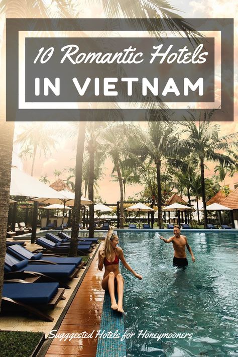 10 most romantic hotels and resorts in Vietnam that will change your lifetime trip from memorable to unforgettable! #vietnam #travel #hotel #resort #tips #guide #honeymoon #relationshipgoals #beautiful #destinations #photography Vietnam Honeymoon, Best Honeymoon Resorts, Japan Honeymoon, Vietnam Hotels, Vietnam Itinerary, Romantic Hotels, Romantic Resorts, Best Honeymoon Destinations, Honeymoon Resorts