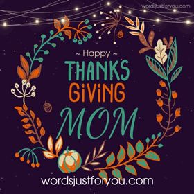 Happy Thanksgiving Mom, Free Thanksgiving Cards, Mom Images, Thanksgiving Bible Verses, Thanksgiving Mom, Happy Birthday Black, Gif Images, Happy Thanksgiving Quotes, Thanks Mom