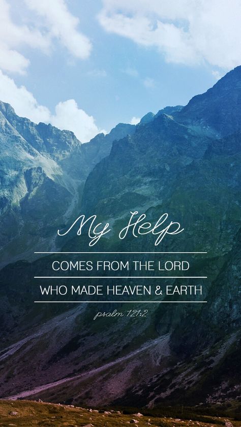 Psalms 121:1-2 I will lift up my eyes to the hills— From whence comes my help? My help comes from the Lord , Who made heaven and earth. Woord Van God, Quotes About Strength And Love, Ayat Alkitab, Heaven And Earth, Morning Blessings, Disney Funny, Scripture Quotes, Verse Quotes, Quotes About Strength