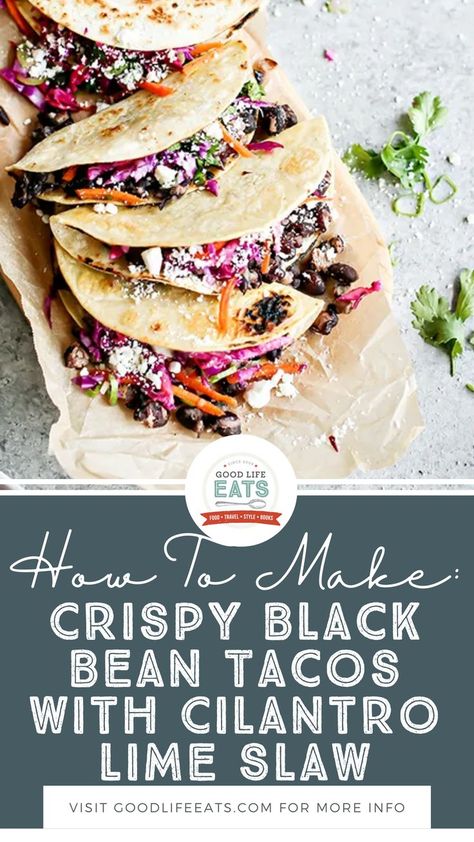 This Crispy Black Bean Tacos recipe features spiced black beans with a crunchy cilantro lime slaw, crumbled cheese, and creamy chipotle lime taco sauce. Enjoy it all stuffed inside a crispy corn tortilla. The best thing about these black bean tacos is that the recipe is so simple to prepare! Black Bean Tacos make great addition to your healthy eating meal plan if you’re trying to eat more meatless recipes. | @goodlifeeats #vegetariancincodemayorecipes #bestblackbeantacosrecipe #mexicanfiesta Black Bean Tacos Recipes, Lime Taco Sauce, Crispy Black Bean Tacos, Crispy Black Bean, Cabbage Tacos, Lime Slaw, Meatless Monday Dinner, Tofu Recipes Easy, Cilantro Lime Slaw