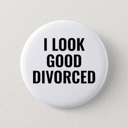 [Sponsored] I Look Good Divorced Button - Good Gifts Special Unique Customize Style #divorcegiftsforher Divorce Party Ideas For Men, Divorce Party Ideas Decoration, Divorce Cookies, Divorce Gifts For Her, Divorce Pictures, Divorce Celebration Ideas, Divorce Party Cake, Divorce Party Ideas, Divorce Photoshoot