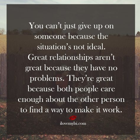 Great relationships aren't easy. Don't give up Dont Give Up On Us Relationships Love, Dont Leave Me Quotes, Giving Up Quotes Relationship, When To Give Up, Marriage Issues, Work Relationships, Giving Up Quotes, Fantastic Quotes, Just Give Up