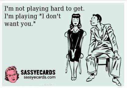 Not Playing Hard To Get - #Ecard, #Ecards, #FunnyEcards, #Mean, #Sassy Take A Hint, Play Hard To Get, You Dont Want Me, E Cards, Flirting Quotes, E Card, Dating Humor, Someecards, Laughter Is The Best Medicine