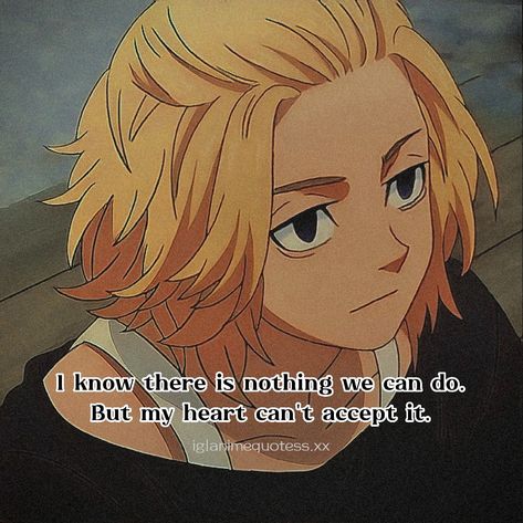 #quotes #aesthetic #edits Anime Quotes Tokyo Revengers, Mikey Quotes Tokyo Revengers, Tokyo Revengers Quotes Aesthetic, Mikey Quotes, Mikey Tokyo Revenger Fan Art, Tokyo Quotes, Mikey Aesthetic, Tokyo Revengers Quotes, Anime Quotes Aesthetic