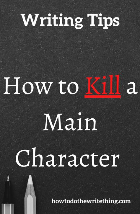 How To Write A Main Character, How To Write Insane Characters, How To Kill Off A Character, How To Kill A Character, Main Character Ideas, Writing Feelings, Dystopian Book, Ideas For Writing, Writer Memes