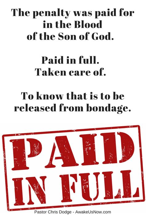 Jesus took my penalty and He took your penalty. And that is a life-changing reality. He paid the penalty, He paid the full price and that means because He has paid it all, I no longer have to live under guilt of past sin, under pressure of the enemy. It means instead I know it was all paid for, not by me, but by Him. And in that is incredible freedom!  Jesus died for me and I am FREE!  (From "Live Free" by Pastor Chris Dodge http://www.awakeusnow.com/spiritual-foundations.html 2024 Encouragement, Jesus Has Risen, Religious Sayings, Pastor Chris, Jesus Paid It All, I Am Free, Bible Topics, All Sins, Prayer Scriptures