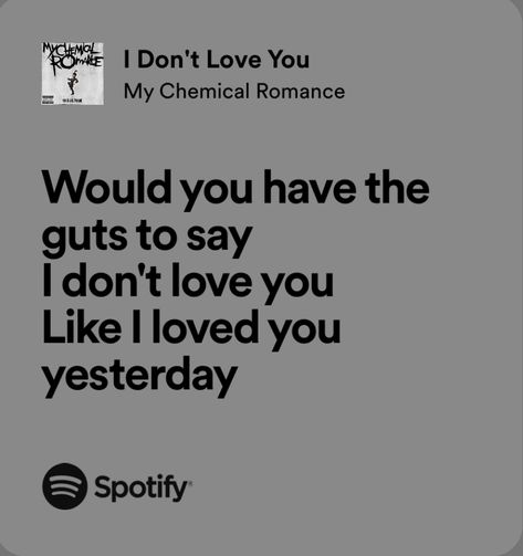 My Chemical Romance Lyrics, My Chemical Romance Aesthetic Lyrics, My Chemical Romance Quotes Lyrics, Mcr Lyrics Aesthetic, Mcr Quotes, Mcr Lyrics, Mcr Lyrics Spotify, Mcr Whisper, Love Yourself Lyrics