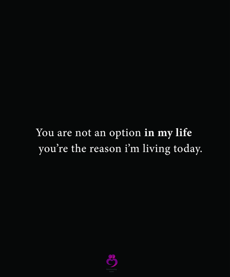 You are not an option in my life
 you’re the reason i’m living today.
#relationshipquotes #womenquotes You Are My Reason To Live, Send Me A Reason To Live, You Saved My Life, Left Quotes, Reason Quotes, Come Unto Me, You Are My Forever, Belly Workout Challenge, Silence Quotes