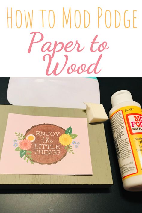 Paper On Wood Modge Podge, Mod Pog Pictures On Wood, Mod Podge Scrapbook Paper On Wood, Paper And Wood Crafts, How To Put Scrapbook Paper On Wood, Modge Podge Cardstock On Wood, Decoupage Scrapbook Paper On Wood, How To Use Mod Podge On Wood, Mogpog Crafts Diy