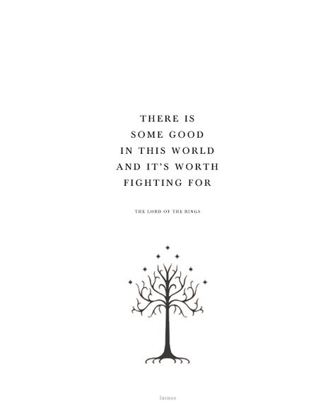 There Is Some Good In This World, Short Lotr Quotes, Lotr Quote, Lotr Tattoo Elvish, Lotr Quote Tattoo, Tolkien Quote Tattoo, Hobbit Quote Tattoo, Lord Of The Rings I Am No Man Tattoo, Lord Of The Rings Adventure Quotes