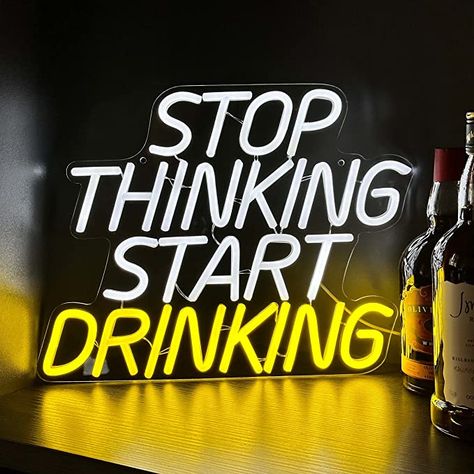 Stop Thinking Start Drinking, Ambiguous Quotes, Pub Night, Party Cocktails, Neon Box, Commercial Signs, Cocktails Bar, Business Signage, Quick Quotes