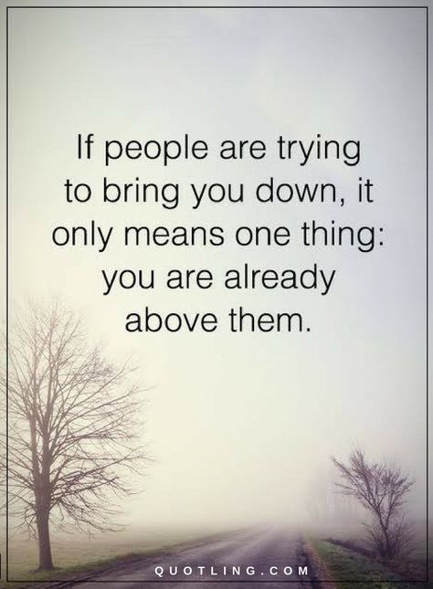 Quotes if people are trying to bring you down, it only means one thing: you are already above them. Obstacle Quotes, Down Quotes, Trend Quote, Teaching Quotes, Physical Features, Inspirational Bible Quotes, Positive Words, People Quotes, Meaningful Words