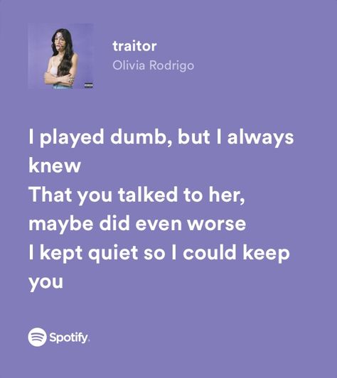 traitor - sour by olivia rodrigo — spotify lyrics Traitor Lyrics Olivia Rodrigo, Olivia Rodrigo Sour Lyrics, Traitor Olivia Rodrigo Lyrics, Olivia Rodrigo Lyrics Spotify, Traitor Lyrics, Olivia Rodrigo Spotify Lyrics, Olivia Rodrigo Song Lyrics, Traitor Olivia Rodrigo, Olivia Rodrigo Spotify