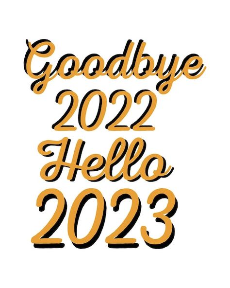 Goodbye 2022 Hello 2023, New Year Quote, Goodbye 2022, New Year Quotes Funny Hilarious, Hello 2023, 2023 Funny, Funny New Year, Retro Typography, Year Quotes