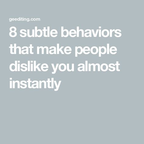 8 subtle behaviors that make people dislike you almost instantly Talking Over People, Dislike People, Student Journal, Showing Respect, Startup Marketing, Book Editing, Nonverbal Communication, Lack Of Empathy, Personal Boundaries