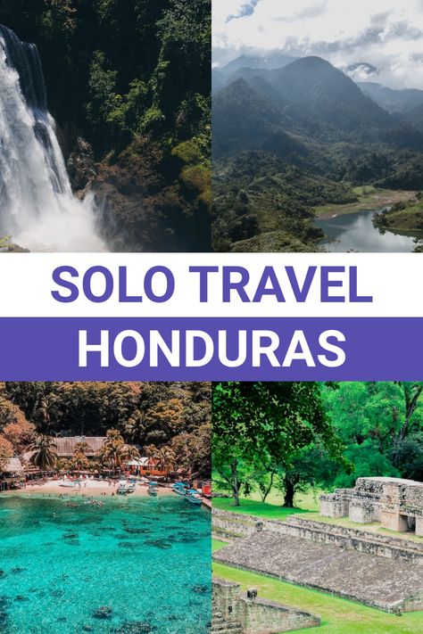 Solo Travel in Honduras Solo Vacation, Honduras Travel, Safety Awareness, Best Scuba Diving, West Bay, Ancient Mayan, Mayan Ruins, White Water Rafting, Solo Female Travel