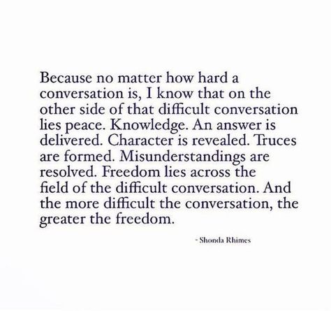 Conversations Quotes, Conversation Quotes, Choices Quotes, Difficult Conversations, That Moment When, Wise Words, We Need, Self Love, I Know