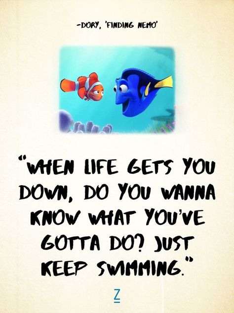 "When life gets you down, do you wanna know what you've gotta do? Just keep swimming." -Dory in 'Finding Nemo,' Pixar movie quotes Pixar Movies Quotes, Nemo Disney, Kids Movies, Swimming Quotes, Favorite Movie Quotes, Senior Quotes, Keep Swimming, School Quotes, Pixar Movies