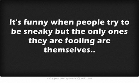 Top 70 Fake People Quotes And Fake Friends Sayings - Page 3 of 9 - Dreams Quote Being Sneaky Quotes Relationships, Sneaky People Quotes Relationships, Sneaky People Quotes, Sneaky People, Weak People, Fake Friend Quotes, Fake People Quotes, Adulting Quotes, Relationship Psychology