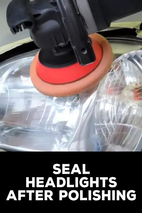 How to Seal Headlights After Polishing Polish Headlights, Rv Solar Panels, Environmental Factors, Professional Help, Microfiber Towel, Ceramic Coating, Glass Cleaner, Easy Steps, Easy Step